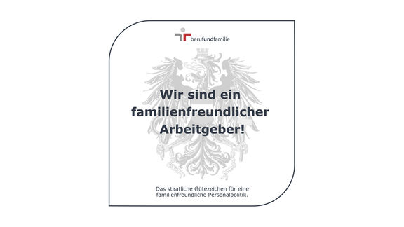 Auszeichnung mit der Aufschrift "Wir sind ein familienfreundlicher Arbeitgeber, Das staatliche Gütezeichen für eine familienfreundliche Personalpolitik."
